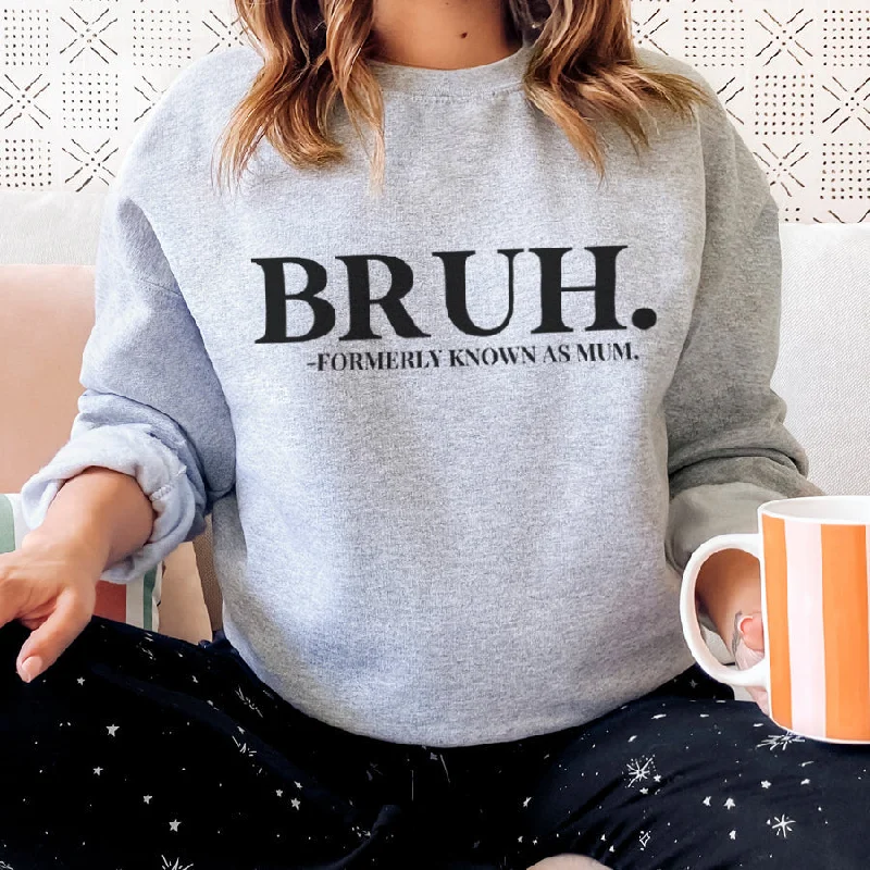 Bruh- Formerly Known As Mum Sweatshirt Hoodie with Hem Applique Textured Unique