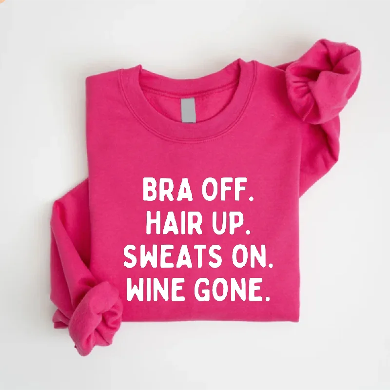 Bra Off, Sweats On Sweatshirt Hoodie with Applique Textured Unique